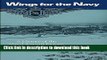 Read Wings for the Navy: A History of the Naval Aircraft Factory, 1917-1956  PDF Online