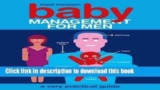 Read Baby Management for Men: A Very Practical Guide Ebook Free