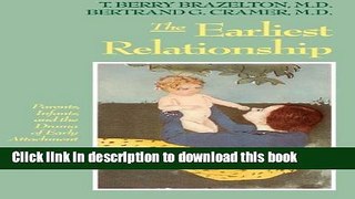 Read The Earliest Relationship: Parents, Infants, And The Drama Of Early Attachment Ebook Free