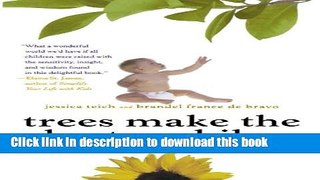 Download Trees Make the Best Mobiles: Simple Ways to Raise Your Child in a Complex World Ebook