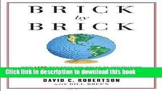 Download Brick by Brick: How LEGO Rewrote the Rules of Innovation and Conquered the Global Toy