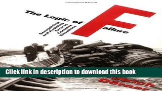 Download The Logic Of Failure: Recognizing And Avoiding Error In Complex Situations  PDF Online