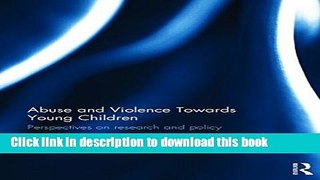 [PDF] Abuse and Violence Towards Young Children: Perspectives on Research and Policy Read Online
