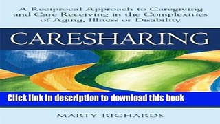 Download Caresharing: A Reciprocal Approach to Caregiving and Care Receiving in the Complexities