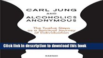 Read Books Carl Jung and Alcoholics Anonymous: The Twelve Steps as a Spiritual Journey of