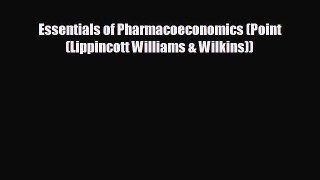 there is Essentials of Pharmacoeconomics (Point (Lippincott Williams & Wilkins))