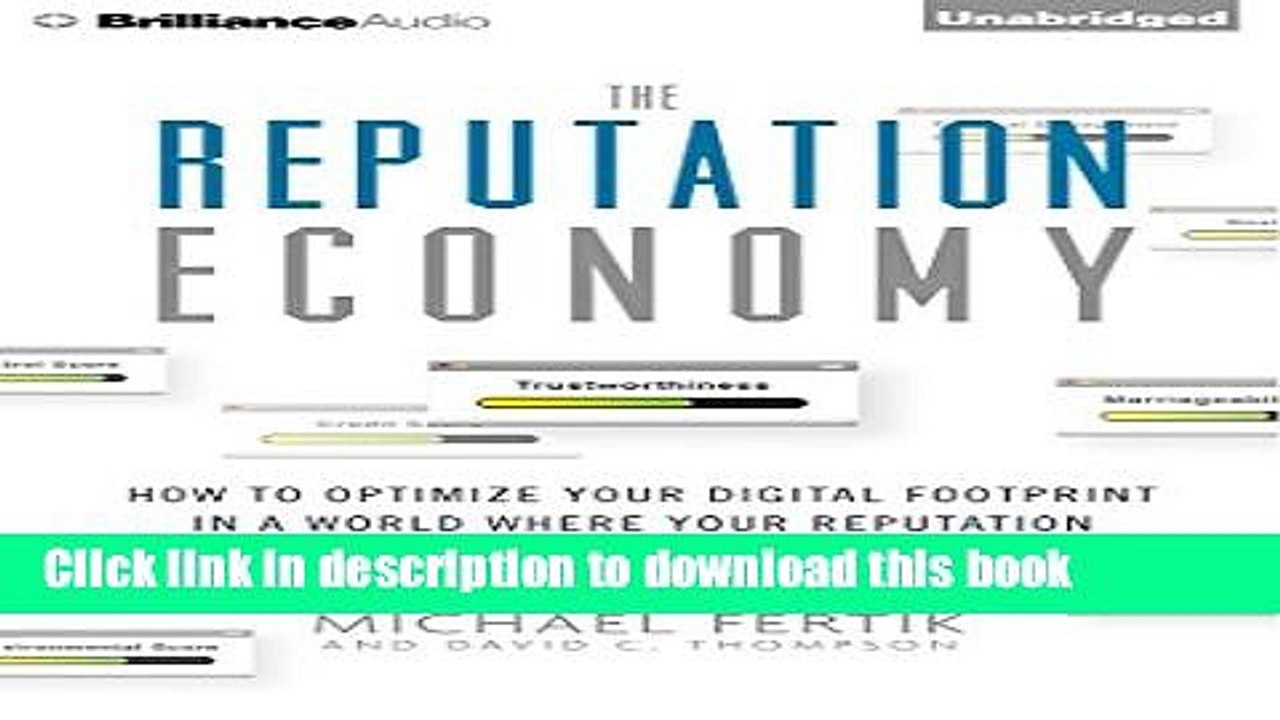 Read The Reputation Economy: How to Optimize Your Digital Footprint in a World Where Your