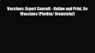 different  Vaccines: Expert Consult - Online and Print 6e (Vaccines (Plotkin/ Orenstein))