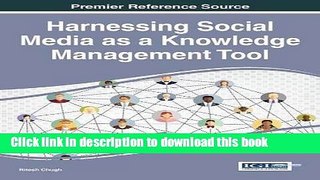 Download Harnessing Social Media As a Knowledge Management Tool (Advances in Knowledge