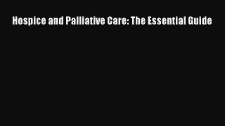 there is Hospice and Palliative Care: The Essential Guide