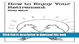 Read How to Enjoy Your Retirement Ebook Free
