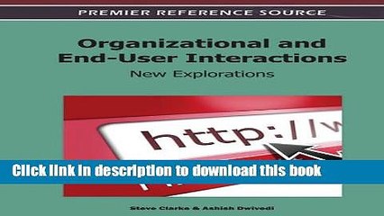 Read Organizational and End-User Interactions: New Explorations (Premier Reference Source)  Ebook