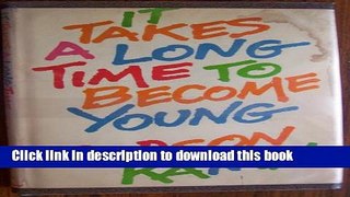 Read It Takes a Long Time to Become Young: An Entertainment in the Form of a Declaration of War on