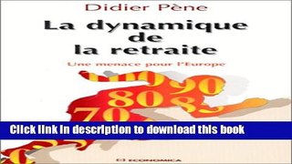 Download La Dynamique de la Retraite - Menace Pour l Europe Ebook Free