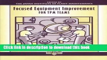 Download Focused Equipment for TPM Teams Learning Package: Focused Equipment Improvement for TPM