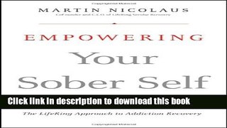 Read Books Empowering Your Sober Self: The LifeRing Approach to Addiction Recovery E-Book Free