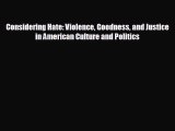 READ book Considering Hate: Violence Goodness and Justice in American Culture and Politics