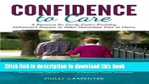 Read Confidence to Care [U.K. Edition]: A Resource for Family Caregivers Providing Alzheimer s