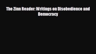 FREE DOWNLOAD The Zinn Reader: Writings on Disobedience and Democracy  BOOK ONLINE