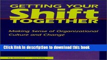 Read Getting Your Shift Together : Making Sense of Organizational Culture and Change : Introducing