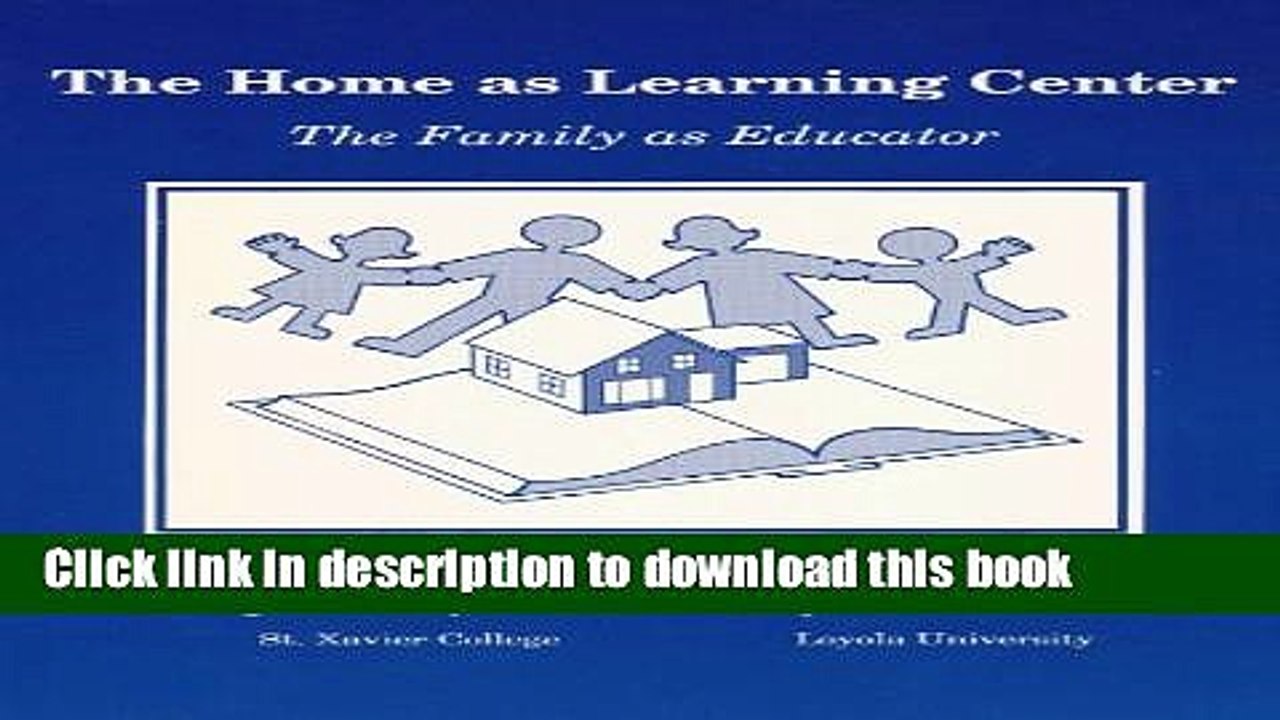 Read The Home As Learning Center: The Family As Educator  Ebook Free