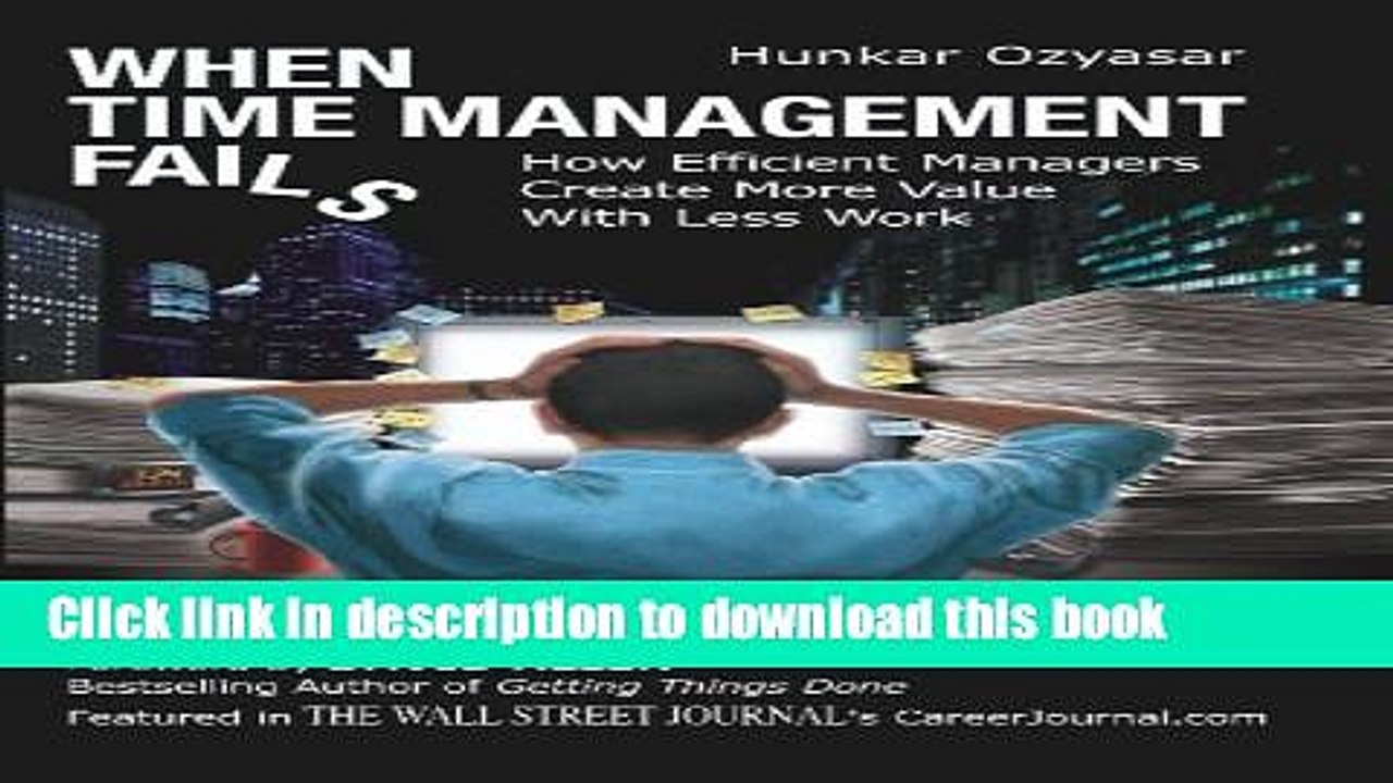 Read When Time Management Fails: How Efficient Managers Create More Value with Less Work  Ebook