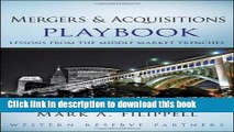 Download Mergers and Acquisitions Playbook: Lessons from the Middle-Market Trenches  PDF Free