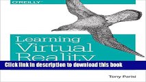 Read Learning Virtual Reality: Developing Immersive Experiences and Applications for Desktop, Web,