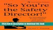 Read So You re the Safety Director!: An Introduction to Loss Control and Safety Management  Ebook