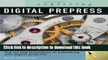 Read Exploring Digital PrePress: The Art and Technology of Preparing Electronic Files for Printing