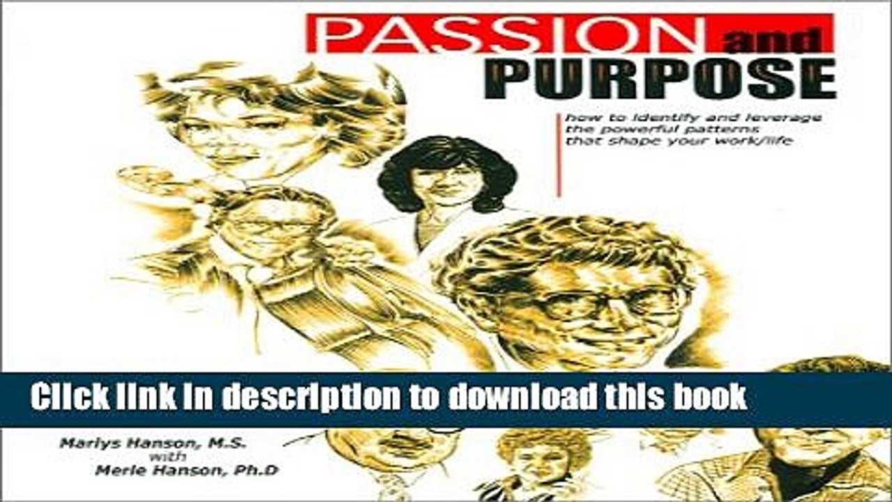 Read Passion and Purpose: How to Identify and Leverage the Powerful Patterns That Shape Your