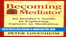 Download Becoming a Mediator: An Insider s Guide to Exploring Careers in Mediation PDF Online