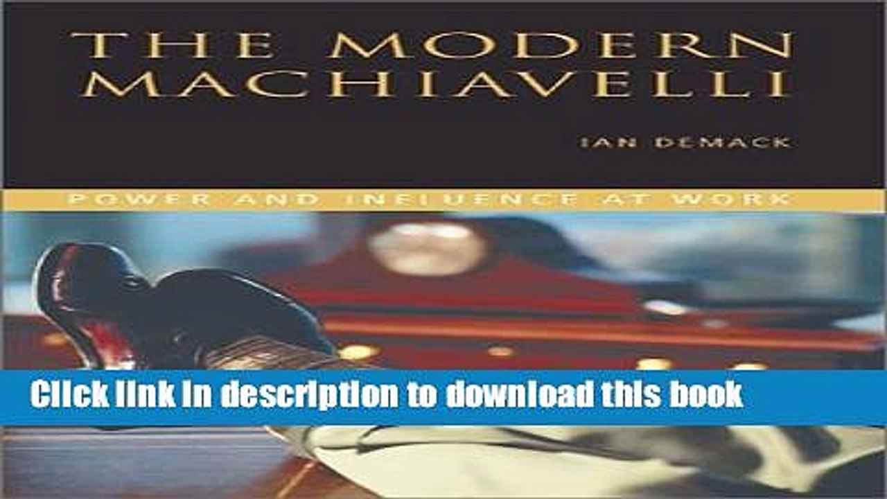Download The Modern Machiavelli: Power and Influence at Work PDF Free
