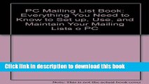 Read The PC Mailing List Book: Everything You Need to Know to Set Up, Use, and Maintain Your