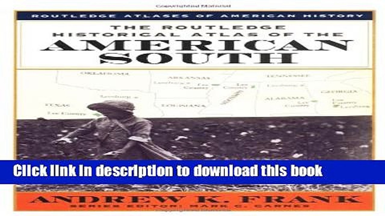 Read The Routledge Historical Atlas of the American South (Routledge Atlases of American History)