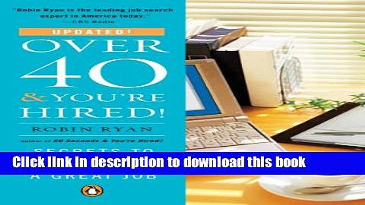 Read Over 40   You re Hired!: Secrets to Landing a Great Job Ebook Free