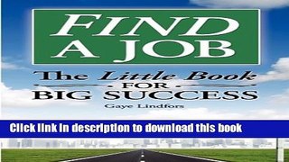 Read Find a Job: The Little Book for Big Success  Ebook Free