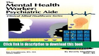 Read The Mental Health Worker: Psychiatric Aide (Clinical Allied Healthcare Series) Ebook Free