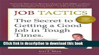 Read Job Tactics: The Secret to Getting a Good Job in Tough Times  PDF Free