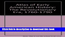 Read Atlas of Early American History: The Revolutionary Era, 1760-1790  PDF Online
