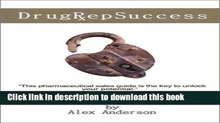 Read Drug Rep Success: Top Selling Pharmaceutical Sales Guide PDF Free