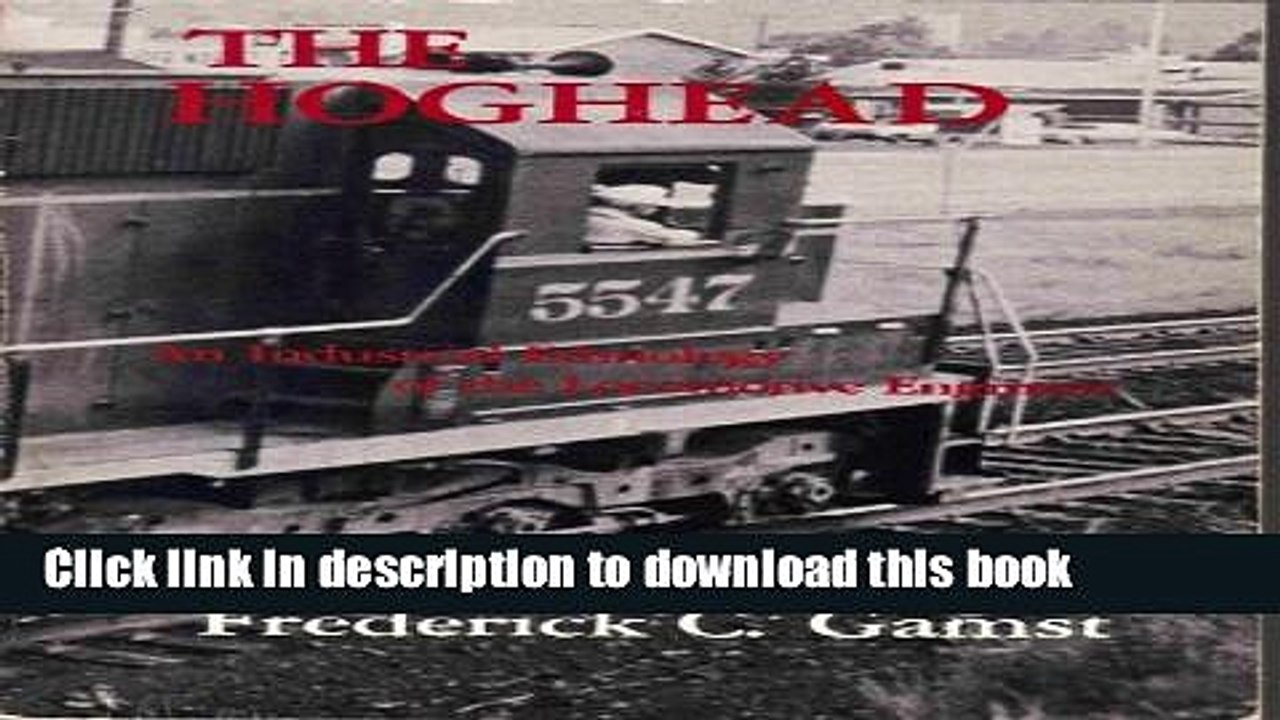 Read Hoghead: Industrial Ethnology of the Locomotive Engineer (Case Study in Cultural