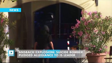 Ansbach explosion: Suicide bomber pledged allegiance to IS leader