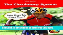 [Download] The Circulatory System: Why Does My Heart Beat? (Body Systems) [Download] Online