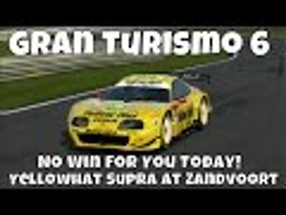 GT6 Gran Turismo 6 | User Created Tracks | Zandvoort | 6 Lap Race Yellowhat Supra YMS