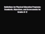 Read Guidelines for Physical Education Programs: Standards Objectives and Assessments for Grades