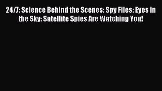 [PDF] 24/7: Science Behind the Scenes: Spy Files: Eyes in the Sky: Satellite Spies Are Watching