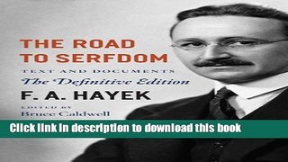 Read Book The Road to Serfdom: Text and Documents--The Definitive Edition (The Collected Works of