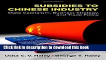 Read Books Subsidies to Chinese Industry: State Capitalism, Business Strategy, and Trade Policy