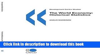 Read Books The World Economy: Historical Statistics (Development Centre Studies) E-Book Download